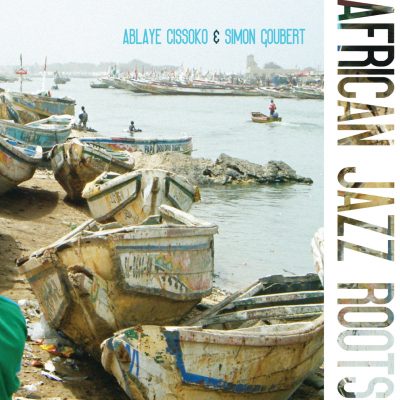 Ablaye Cissoko - Simon Goubert - African Jazz Roots - 10H10