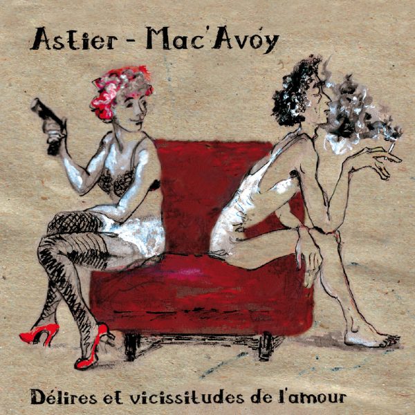 Claude Astier - Dominique Mac'Avoy - Delires et Vicissitudes de l'Amour - 10H10