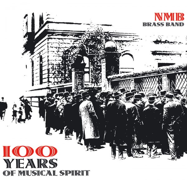 NMB Brass Band - 100 years of Musical Spirit - 10H10