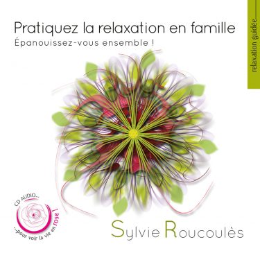 Sylvie Roucoules - Pratiquez la relaxation en famille - 10H10