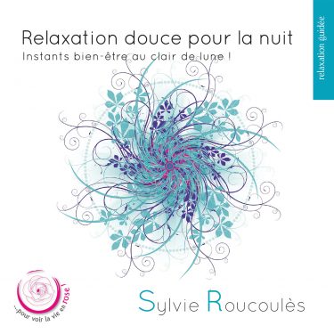 Sylvie Roucoules - Relaxation douce pour la nuit - 10H10