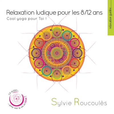 Sylvie Roucoules - Relaxation ludique pour les 8-12 ans - 10H10
