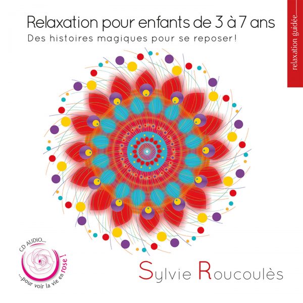 Sylvie Roucoules - Relaxation pour enfants de 3 a 7 ans - 10H10