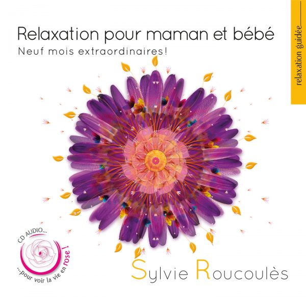 Sylvie Roucoules - Relaxation pour maman et bebe - 10H10