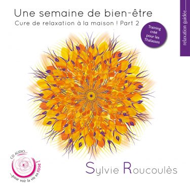 Sylvie Roucoules - Une semaine de bien-etre - Part 2 - 10H10