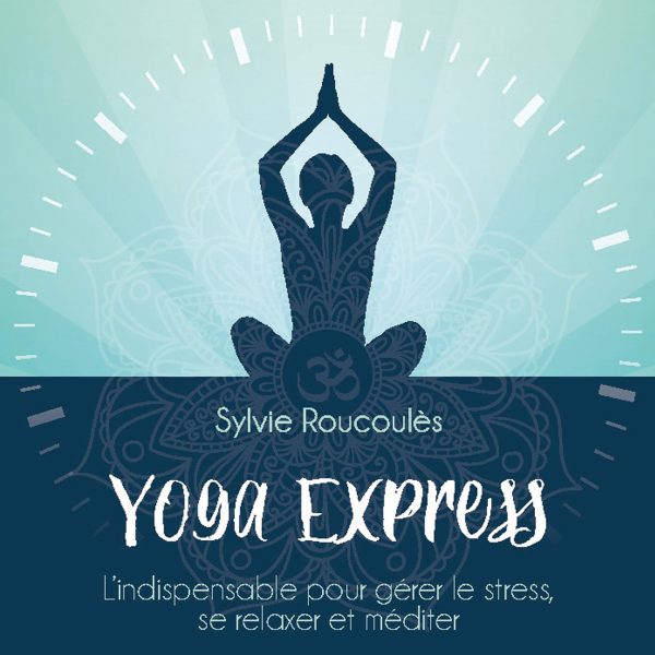 YOGA EXPRESS - SYLVIE ROUCOULES - 10H10