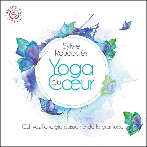 10H10 - Sylvie-Roucoules - Yoga Du Coeur Vol. 2