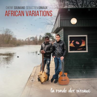 10H10 - African Variations - Cherif Soumano & Sébastien Giniaux - La ronde des oiseaux